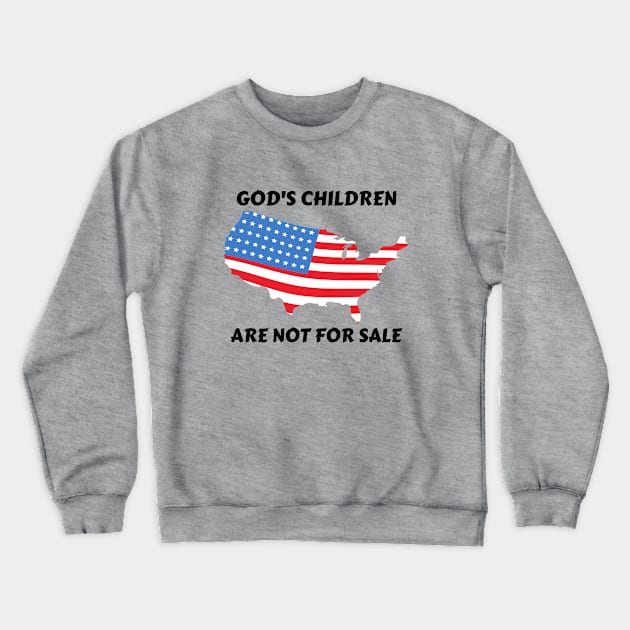 God's Children Are Not For Sale Crewneck Sweatshirt by All Things Gospel